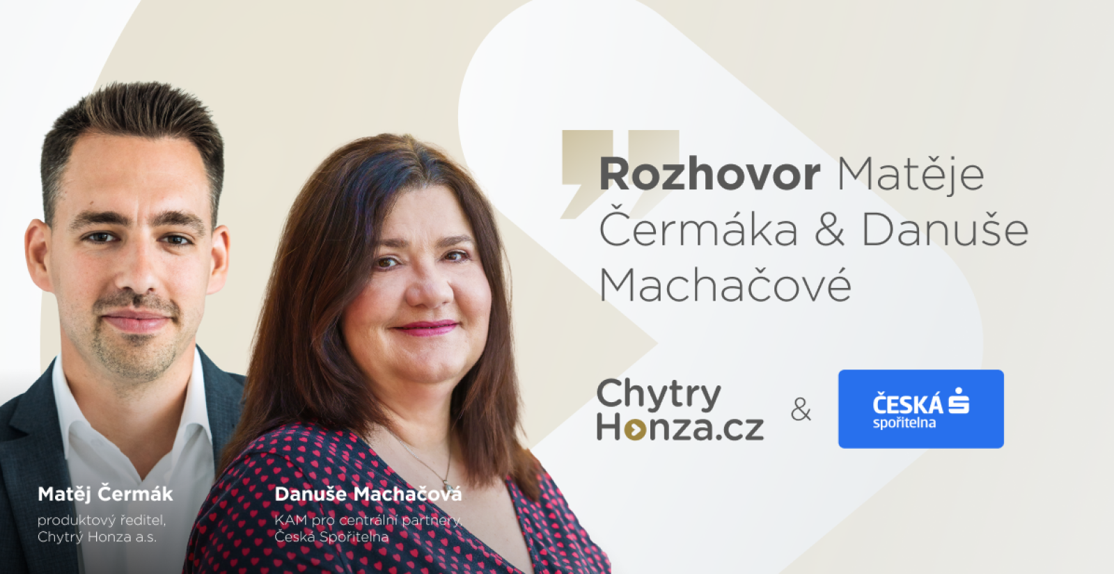 Rozhovor Matěje Čermáka a Danuše Machačové: Od finančního poradce k vedení Chytrého Honzy
